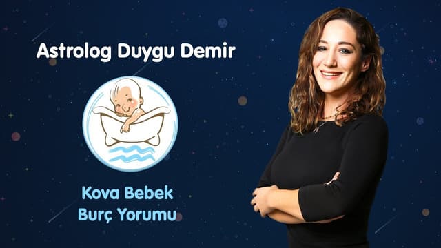 Kova Bebek Burç Yorumu | Astrolog Duygu Demir image