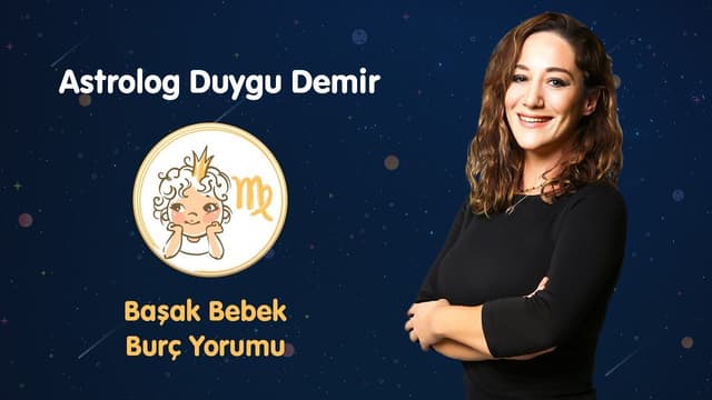 Başak Bebek Burç Yorumu | Astrolog Duygu Demir image